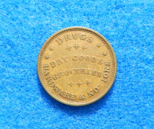 1860's Civil War Token - Drugs Dry Goods Groceries Hardware & Notions